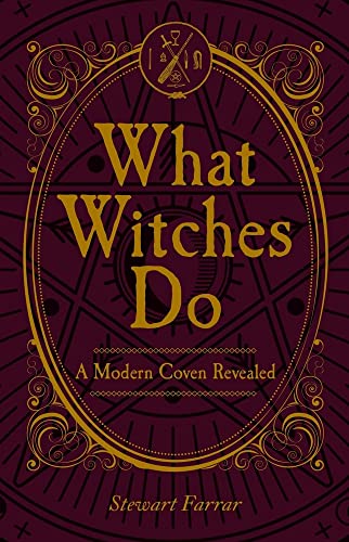9780719831539: What Witches Do: A Modern Coven Revealed