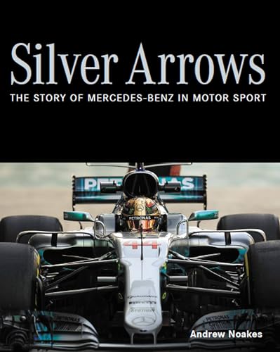 Beispielbild fr Silver Arrows: The story of Mercedes-Benz in motor sport zum Verkauf von Monster Bookshop