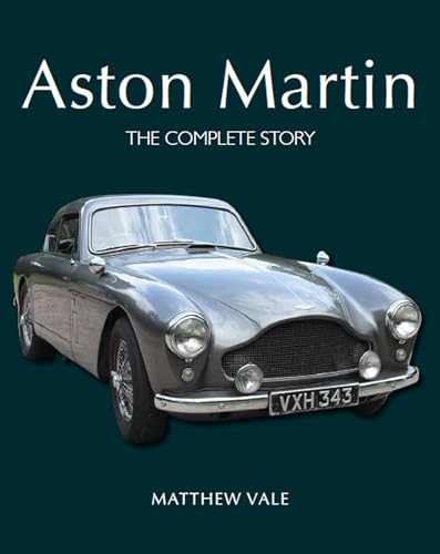 Aston Martin: The Complete Story by Vale, Matthew [Paperback ] - Vale, Matthew