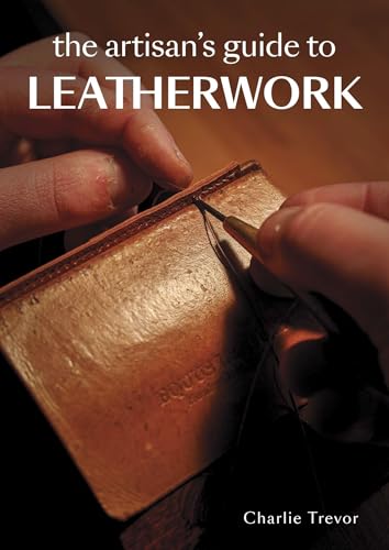 Stock image for The Artisan's Guide to Leatherwork for sale by Blackwell's