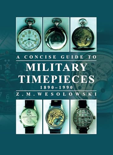 9780719843020: Concise Guide to Military Timepieces: 1890-1990