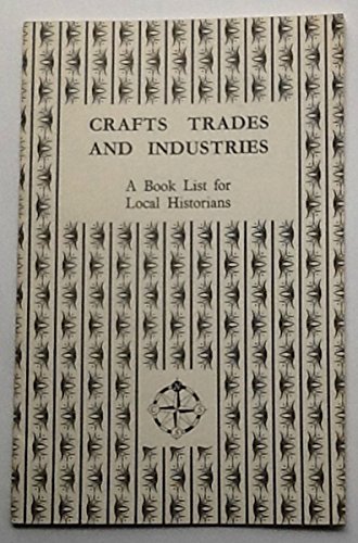 Crafts, Trades and Industries - A Book for Local Historians