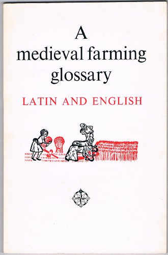 Imagen de archivo de A medieval farming glossary of Latin and English words, taken mainly from Essex records; a la venta por Zubal-Books, Since 1961