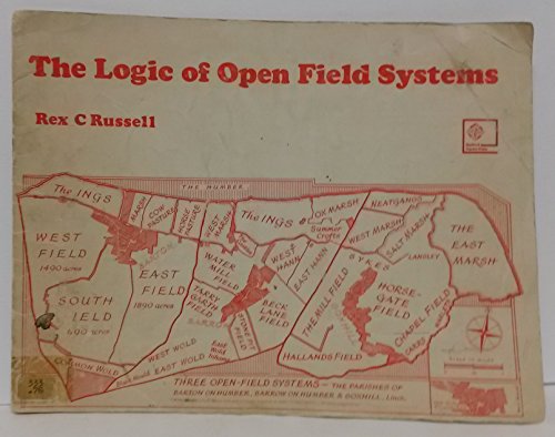9780719908972: Logic of Open Field Systems: Fifteen Maps of Groups of Common Fields on the Eve of Enclosure