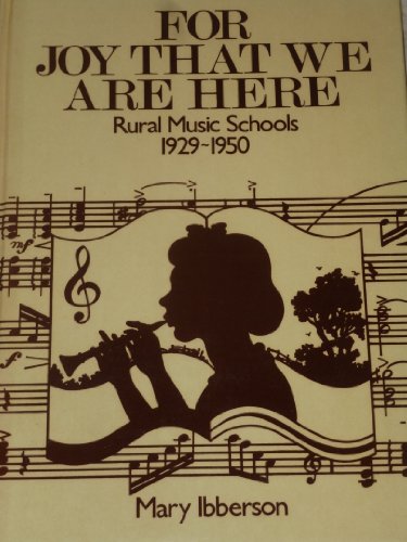 Beispielbild fr For Joy That We are Here: History of Rural Music Schools, 1929-50 zum Verkauf von WorldofBooks
