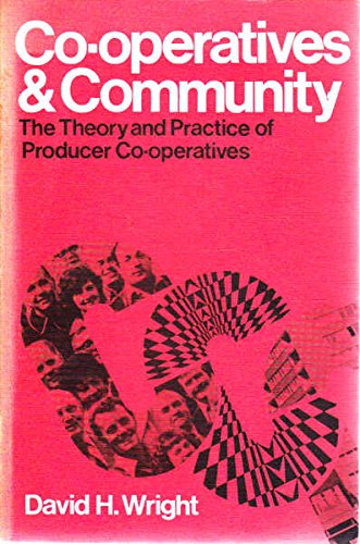 Co-operatives & Community: The Theory and Practice of Producer Co-operatives