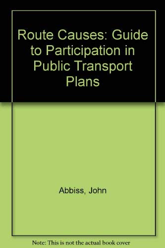 ROUTE CAUSES: A GUIDE TO TRANSPORT PARTICIPATION IN PUBLIC TRANSPORT PLANS