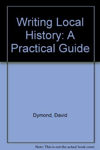 Imagen de archivo de Writing Local History: A Practical Guide. a la venta por Plurabelle Books Ltd
