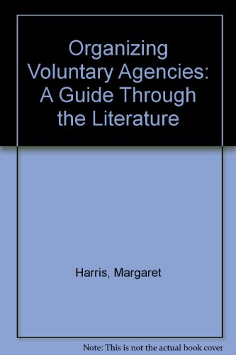 Organizing Voluntary Agencies: A Guide Through the Literature (9780719911477) by Harris, Margaret