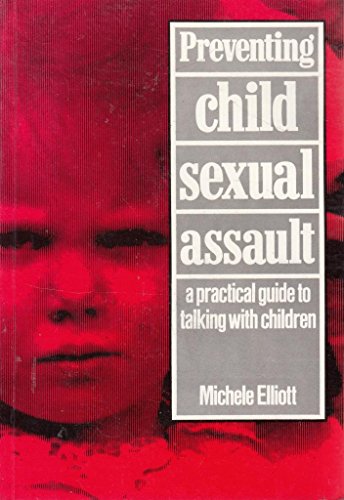 Beispielbild fr Preventing Child Sexual Assault: A Practical Guide to Talking with Children zum Verkauf von MusicMagpie