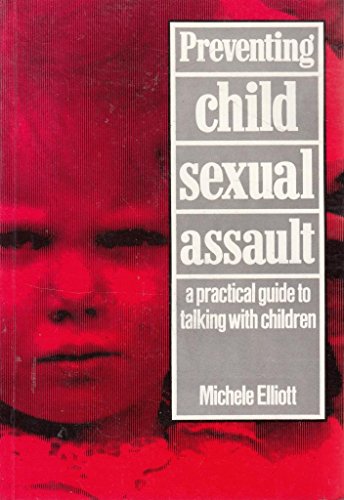 Imagen de archivo de Preventing Child Sexual Assault: A Practical Guide to Talking with Children a la venta por MusicMagpie