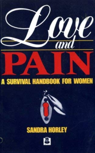 Stock image for Love and Pain: A Survival Handbook for Women for sale by WorldofBooks