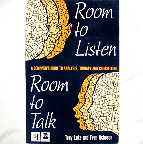 Imagen de archivo de Room to Listen, Room to Talk: A Guide to Analysis, Therapy and Counselling a la venta por Victoria Bookshop