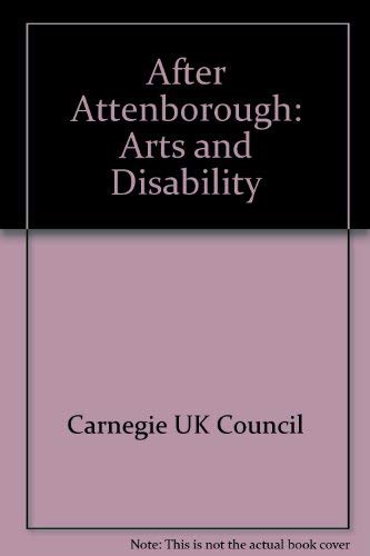 Stock image for After Attenborough - Arts and Disabled People for sale by Harry Righton