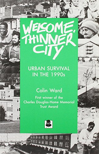 Welcome, Thinner City: Urban Survival in the 1990s (Society Today) (9780719912528) by Colin Ward