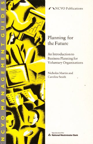 Stock image for Planning for the Future: Step-by-step Guide to Business Planning for Voluntary Organisations (NCVO Management Guides) for sale by AwesomeBooks