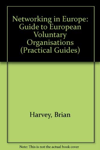 Beispielbild fr Networking in Europe: Guide to European Voluntary Organisations (Practical Guides) zum Verkauf von medimops