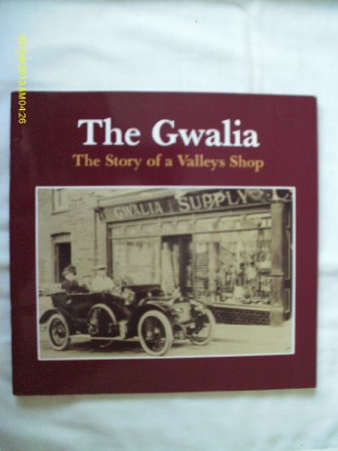 Beispielbild fr The Gwalia: The Story of a Valleys Shop zum Verkauf von WorldofBooks