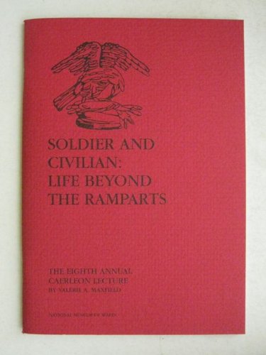 Stock image for Soldier and Civillian: Life Beyond the Ramparts (Annual Caerleon Lecture) for sale by Hay-on-Wye Booksellers