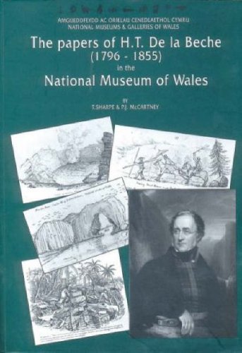 The Papers of H.T. De La Beche (1796-1855): In the National Museum of Wales (Geological) - De La Beche, Henry T.