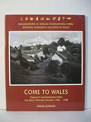 9780720004564: Come to Wales: Publicity Photographs from the Great Western Railway 1905-1940 [Idioma Ingls]