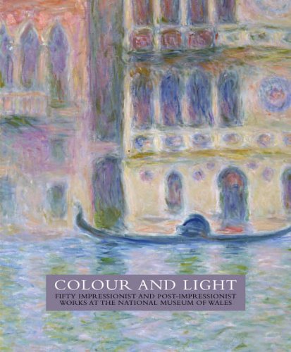 Stock image for Colour and Light: 50 Impressionist Works at the National Museum of Wales for sale by Goldstone Books