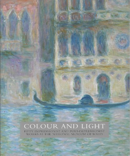 Stock image for Colour and Light : 50 Impressionist Works at the National Museum of Wales for sale by Better World Books