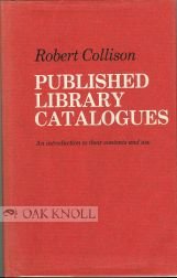 Stock image for Published library catalogues;: An introduction to their contents and use for sale by Robert S. Brooks, Bookseller