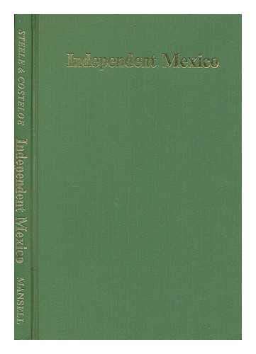 Stock image for Independent Mexico: A Collection of Mexican Pamphlets in the Bodleian Library for sale by Gold Beach Books & Art Gallery LLC