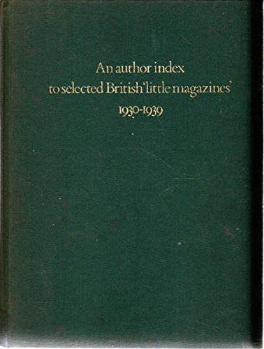 Stock image for An Author Index to Selected British little Magazines, 1930-1939 for sale by Victoria Bookshop