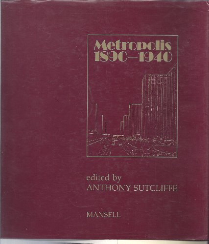 Imagen de archivo de Metropolis, 1890-1940 (Series No 4: Studies in History Planning & the Environment Series) a la venta por WorldofBooks