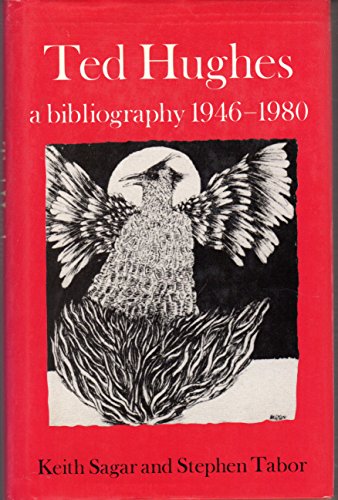 Beispielbild fr Ted Hughes. A Bibliography 1946-1980. zum Verkauf von R.E & G.B Way