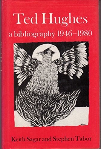 Stock image for Ted Hughes. A Bibliography 1946-1980. for sale by R.E & G.B Way