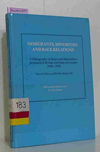 9780720116915: Immigrants, Minorities and Race Relations: A Bibliography of Theses and Dissertations Presented at British and Irish Universities, 1900-1982