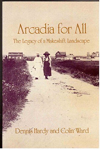 Beispielbild fr Arcadia for All: The Legacy of a Makeshift Landscape zum Verkauf von WorldofBooks