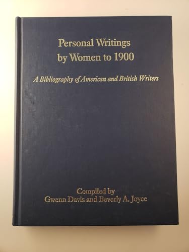 9780720118858: Personal Writings by Women to 1900: A Bibliography of American and British Writers (Bibliographies of Writings by American and British Women to 1900)