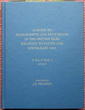 Beispielbild fr A Guide to Manuscripts and Documents in the British Isles Relating to South and South-East Asia. Volume 1: London zum Verkauf von Antiquariaat Schot