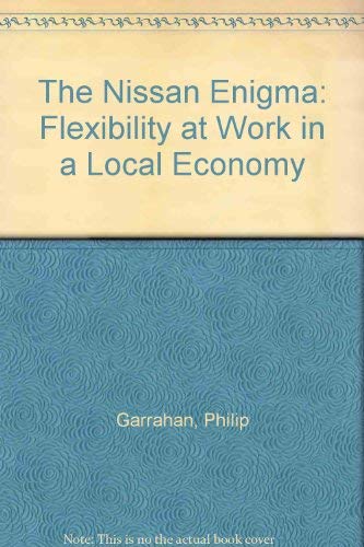 Beispielbild fr The Nissan Enigma : Flexibility at Work in a Local Economy zum Verkauf von Better World Books