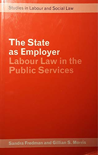 9780720120295: The State of Employer: labour law in the public services