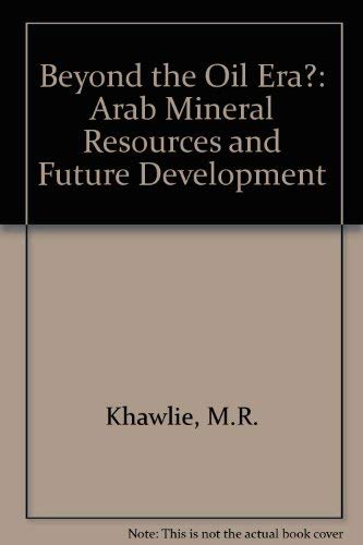 Beispielbild fr Beyond the Oil Era? Arab Mineral Resources and Future Development zum Verkauf von Anybook.com