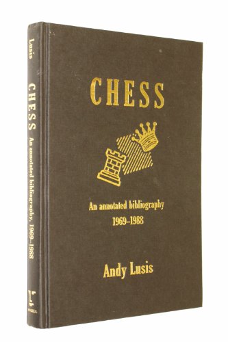 Imagen de archivo de Chess, An Annotated Bibliography 1969-1988 a la venta por About Books