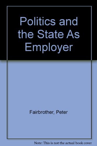 Beispielbild fr Politics and the State as Employer zum Verkauf von Reuseabook