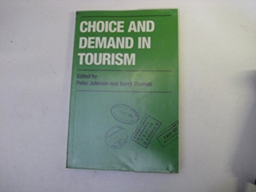 Choice and Demand in Tourism (9780720121636) by Johnson, Peter
