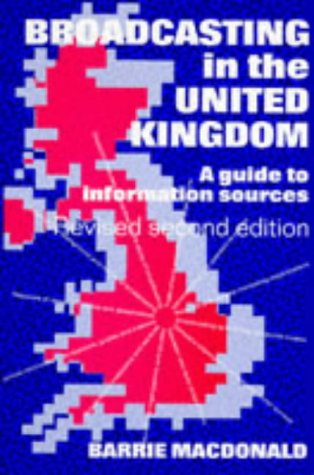 Stock image for Broadcasting in the United Kingdom: A Guide to Information Sources for sale by Bookmonger.Ltd