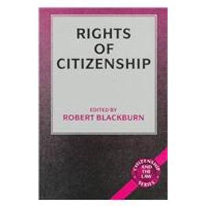 Beispielbild fr Rights of Citizenship (Citizenship and the Law Series) zum Verkauf von Powell's Bookstores Chicago, ABAA