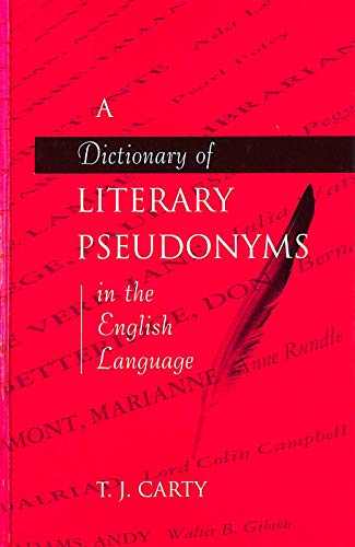 A Dictionary of Literary Pseudonyms in the English Language