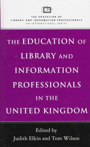 Imagen de archivo de The Education of Library and Information Professionals in the United Kingdom (Education of Library and Information Professionals) a la venta por Powell's Bookstores Chicago, ABAA