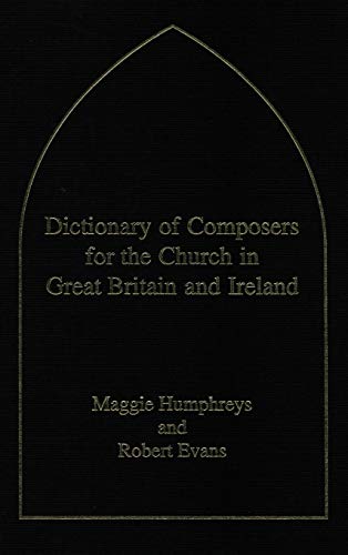 Stock image for Dictionary of Composers for the Church in Great Britain and Ireland for sale by Better World Books