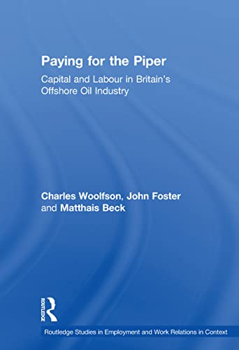 9780720123500: Paying for the Piper: Capital and Labour in Britain's Offshore Oil Industry