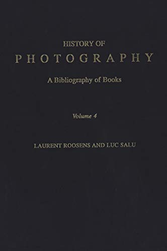 Beispielbild fr History of Photography: A Bibliography of Books, Volume 4 zum Verkauf von JuddSt.Pancras